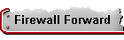 Firewall Forward