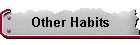 Other Habits